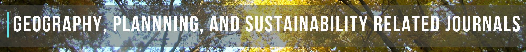 Geography Planning and Sustainability Related Journals